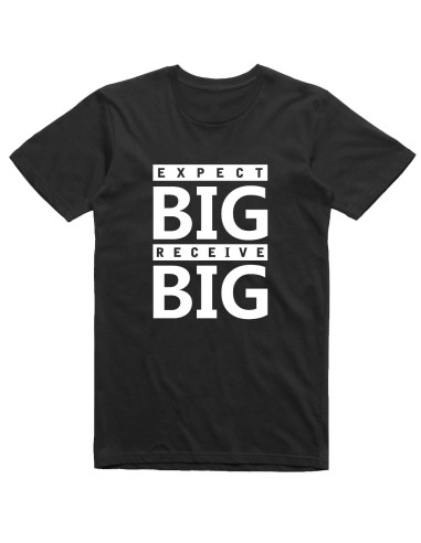 Expect big - Receive big