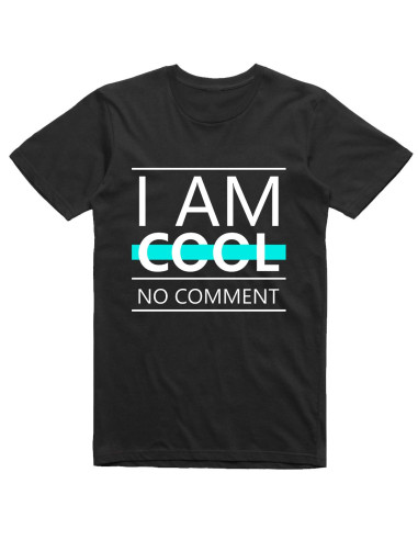 I am cool no comment