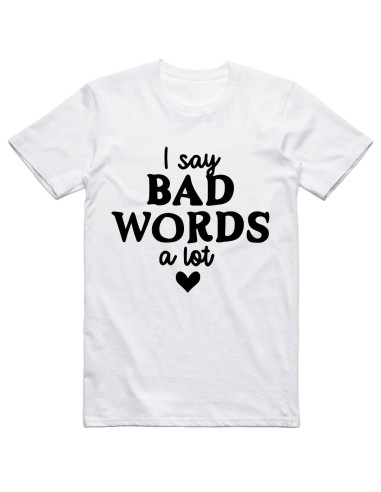 I say bad words a lot