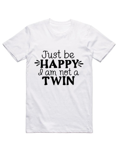 Just be happy I am not a twin