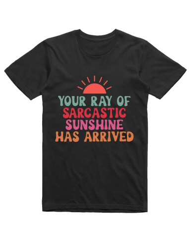 You ray of sarcastic sunshine has arrived