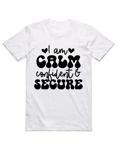 I am calm confident & secure