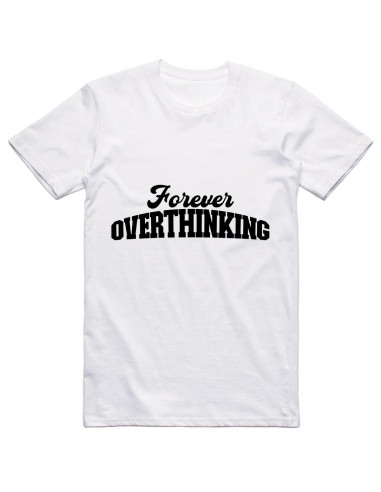 Forever overthinking