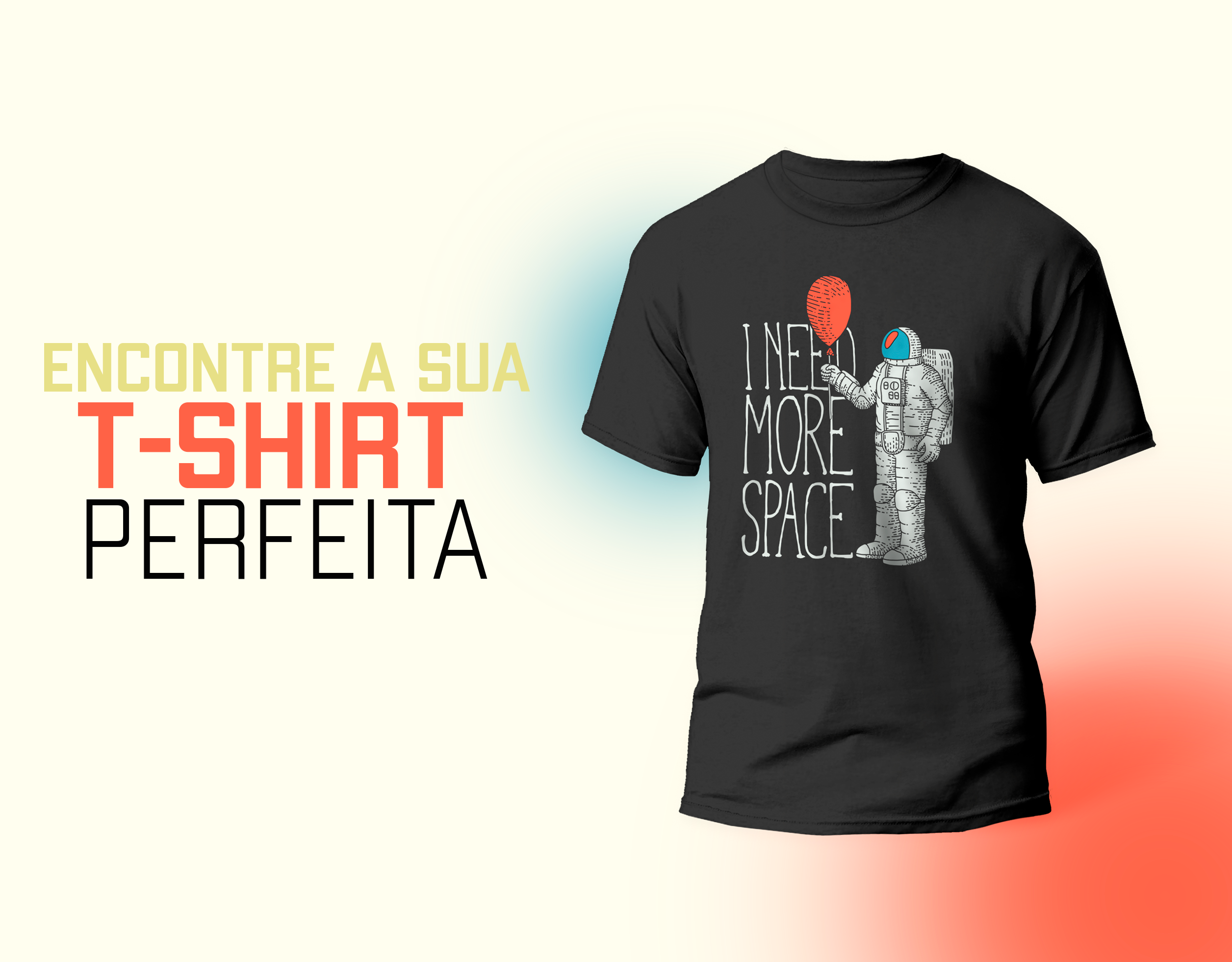 Encontre a sua T-Shirt perfeita